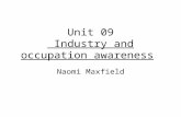 Unit 09 Industry and occupation awareness Naomi Maxfield.
