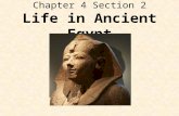 Chapter 4 Section 2 Life in Ancient Egypt. Egypt’s First Residents Around 7000 B.C. nomads lived in small camps in the Nile Valley Egypt was divided into.