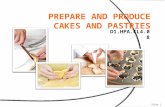 D1.HPA.CL4.08 Slide 1. Prepare and produce cakes and pastries Assessment for this Unit may include:  Oral questions  Written questions  Work projects.