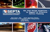 Bus Stop Design Guidelines - In Support of Effective Service Planning In Support of Effective Service Planning Mark Cassel, AICPSenior Operations Planner.