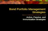 Bond Portfolio Management Strategies Active, Passive, and Immunization Strategies.