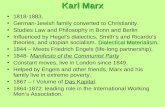 Karl Marx 1818-1883. German-Jewish family converted to Christianity. Studies Law and Philosophy in Bonn and Berlin Dialectical Materialism.Influenced by.
