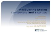 Recovering Stolen Computers and Laptops Omari Grant Danlil Perelshteyn Advisor : Dr. S. Masoud Sadjadi School of Computing and Information Sciences Florida.