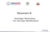 Session 8. Strategic Marketing for Savings Mobilization.