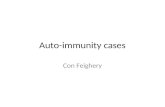 Auto-immunity cases Con Feighery. Auto-immunity Immune mediated damage Absence of infection or other cause Auto-antibodies may be present Detection of.