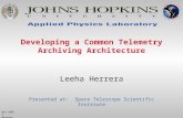 Leeha Herrera Nov 2005 L Herrera Developing a Common Telemetry Archiving Architecture Presented at: Space Telescope Scientific Institute.