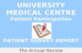 UNIVERSITY MEDICAL CENTRE Patient Participation 2014 PATIENT SURVEY REPORT The Annual Review.