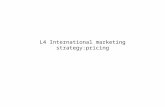 L4 International marketing strategy:pricing. Overview 1 Introduction / pricing objectives 2 Cavusgils’ model 3Global pricing 4 Price escalation 5 Impacts.