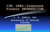 FIN. 3403--Corporate Finance INTRODUCTION © R. DIGGLE, CFA University of Central Florida 1999.