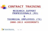 CONTRACT TRAINING RESEARCH SUPPORT PROFESSIONALS (RX) & TECHNICAL EMPLOYEES (TX) 2008-2013 AGREEMENTS May, 2010.