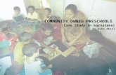 COMMUNITY OWNED PRESCHOOLS (Case Study in karnataka) Dr Usha Abrol 1.