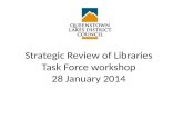 Strategic Review of Libraries Task Force workshop 28 January 2014.