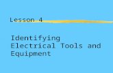 Lesson 4 Identifying Electrical Tools and Equipment.