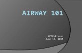 UCSF-Fresno June 19, 2015. Objectives  Understand the LEMON Law and why it is an important predictor of airways  Practice bagging and intubation  Practice.