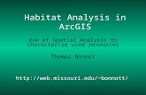 Habitat Analysis in ArcGIS Use of Spatial Analysis to characterize used resources Thomas Bonnot bonnott