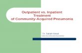 Dr. Sabah Awad MBCHB,DAEM,MCEM,EBEEM SQUH-ED 2014 Outpatient vs. Inpatient Treatment of Community-Acquired Pneumonia.