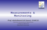 Measurements & Monitoring Prof. Abdulhamid Al-Saeed, FFARCSI Chairman Anaesthesia Department College of Medicine King Saud University.