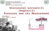 1 Discussion Lecture(3) Chapter(2) Pressure and its Measurement University of Palestine College of Engineering & Urban Planning Applied Civil Engineering.