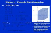 Chapter 4 Unsteady-State Conduction 4-1 INTRODUCTION Application of separation-of variables method in the determination of temperature distribution in.