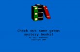 Check out some great mystery books! By: Mrs. Dembowski Copyright 2009.