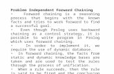 Problem Independent Forward Chaining Forward chaining is a reasoning process that begins with the known facts and tries to work forward to find a successful.