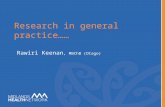 Research in general practice…… Rawiri Keenan, MBChB (Otago)
