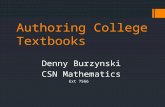 Authoring College Textbooks Denny Burzynski CSN Mathematics Ext 7566.