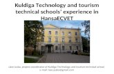 Kuldiga Technology and tourism technical schools’ experience in HansaECVET Lāse Juska,project coordinator of Kuldiga Technology and tourism technical school.