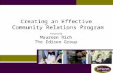 Creating an Effective Community Relations Program Presented by Maureen Rich The Edison Group.