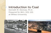 Introduction to Coal Kenneth M. Klemow, Ph.D. Prepared for BIO / EES 105 at Wilkes University.