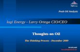 Logi Energy logi Energy - Larry Ortega CIO/CEO Thoughts on Oil The Thinking Process - December 2009 Peak Oil Analysis 212 655-4467 larry@logipeakoil.com.