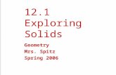 12.1 Exploring Solids Geometry Mrs. Spitz Spring 2006.
