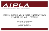 1 1 AIPLA Firm Logo American Intellectual Property Law Association MADRID SYSTEM VS. DIRECT INTERNATIONAL FILINGS BY U.S. PARTIES JPO/AIPLA Joint Meeting.