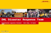 DHL Disaster Response Team Humanitarian Logistics Movement – Matt Hemy, 19 March 2007.