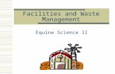 Facilities and Waste Management Equine Science II.