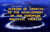 JOINING OF CROATIA IN THE DEVELOPMENT OF THE EUROPEAN NAUTICAL TOURISM.