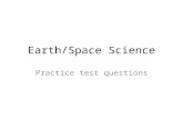 Earth/Space Science Practice test questions. Question #1: Earth Science.