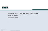 1 © 2003 Cisco Systems, Inc. All rights reserved. MPLS VPN Inter-AS, 12/03 INTER-AUTONOMOUS SYSTEM MPLS VPN December 2003.