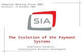 The Evolution of the Payment Systems Gianfranco Guidolin, International Business Development Romanian Banking Forum 2002 Bucharest, 19 November 2002.