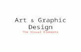 Art & Graphic Design The Visual Elements. What is Graphic Design? .