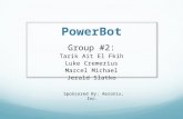 PowerBot Group #2: Tarik Ait El Fkih Luke Cremerius Marcel Michael Jerald Slatko Sponsored By: Aeronix, Inc.