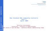 NHS Standard Contracts – Implementation Workshops New Standard NHS Community Contracts Part 2 April 2009 Christian Geisselmann Consultant – Contracts &