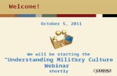 Welcome to Military Families Webinar #1 (series of 3): “Understanding Military Culture” Facilitated by: Penny Deavers, SE Resource Team.