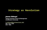 Strategy as Revolution James Oldroyd Kellogg Graduate School of Management Northwestern University j-oldroyd@northwestern.edu 801-422-7888 650 TNRB.