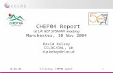 10-Nov-04D.P.Kelsey, CHEP04 report1 CHEP04 Report at UK HEP SYSMAN meeting Manchester, 10 Nov 2004 David Kelsey CCLRC/RAL, UK d.p.kelsey@rl.ac.uk.