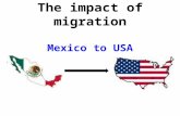 The impact of migration Mexico to USA. Activity One Complete the worksheet using the words below. Forced migrationVoluntary migration Push factor International.