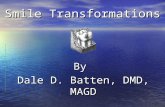 Smile Transformations By Dale D. Batten, DMD, MAGD.