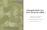 1 PeopleSoft for the Oracle DBA Session 627 david.kurtz@go-faster.co.uk .