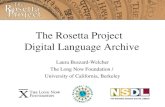 The Rosetta Project Digital Language Archive Laura Buszard-Welcher The Long Now Foundation / University of California, Berkeley.