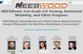 NEESWood: Full-Scale 3-D Testing, Numerical Modeling, and Other Progress NEESWood: Full-Scale 3-D Testing, Numerical Modeling, and Other Progress “NEESWood: